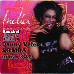 Rosabel Ft INDIA Isak S Erick I Sola Mente Una Noche(Danny Velez Samba Mash) PREVIEW