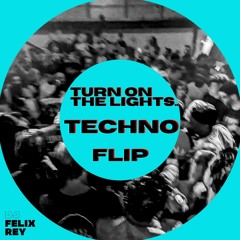 Turn on the lights again.. Fred Again.. (DJ Felix Rey TECHNO FLIP)