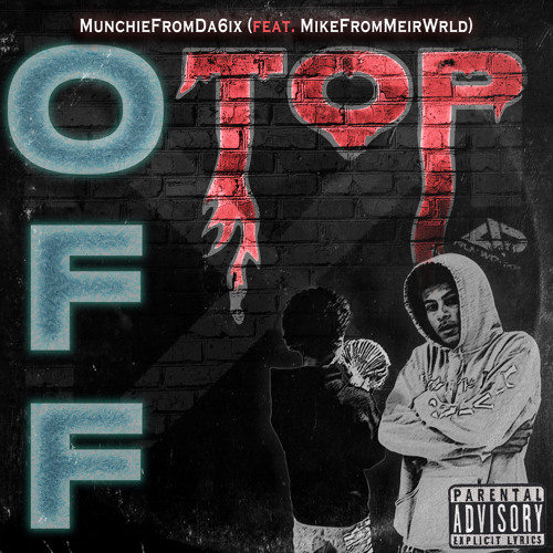 Off Top (Feat. MikeFromMeirWrld)