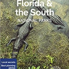 Pdf Read Lonely Planet Florida & The South's National Parks 1 (National Parks Guide) By  Anthony Ha