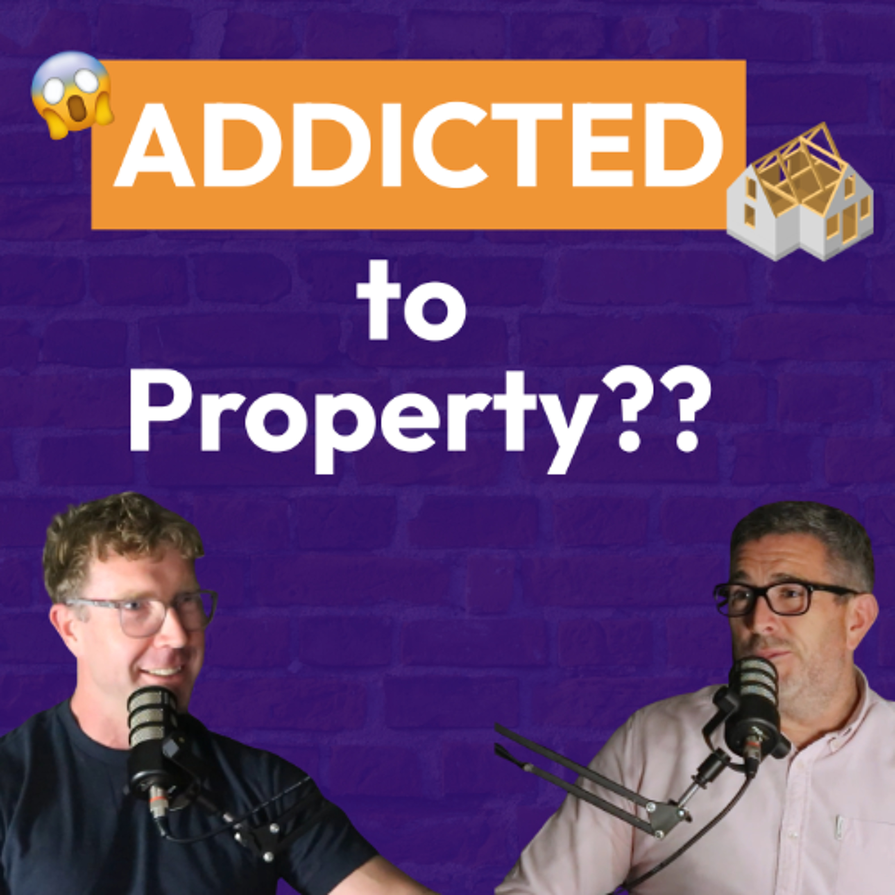 Addicted to Developments? The Untold Truth Behind the Highs & Lows of Property episode artwork