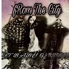 From The City (Feat BABY G & TRISTESONN)
