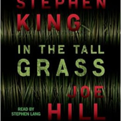 View EPUB 📋 In the Tall Grass by Stephen King,Joe Hill,Stephen Lang EPUB KINDLE PDF