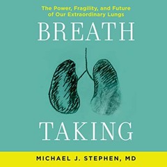 [View] PDF EBOOK EPUB KINDLE Breath Taking: The Power, Fragility, and Future of Our E