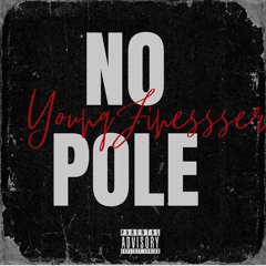 no pole ft. Trenchbabygreeedy