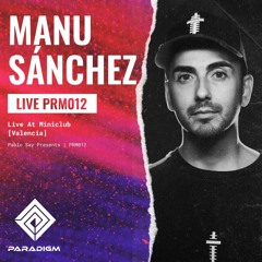 Paradigm Live 012 - Manu Sanchez Live At Miniclub [Valencia]