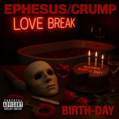 Birth-Day (Ephesus) feat. Crump