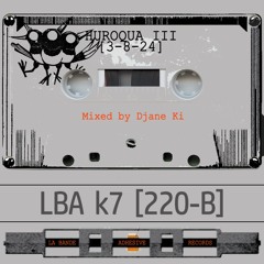 LBA K7 [220-B] - Djane Ki @ Huroqua III