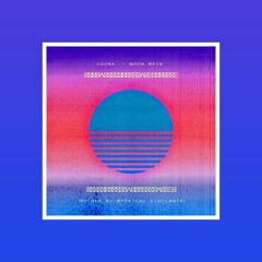 Ozona - Moon Wave (Mythical Vigilante Remix)