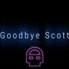 Goodbye Scott - DHeusta