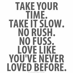 Taking It Slow