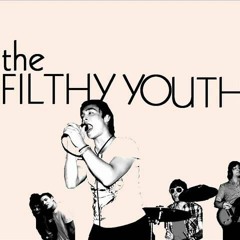 The Filthy Youth - Come Flash All My Ladies