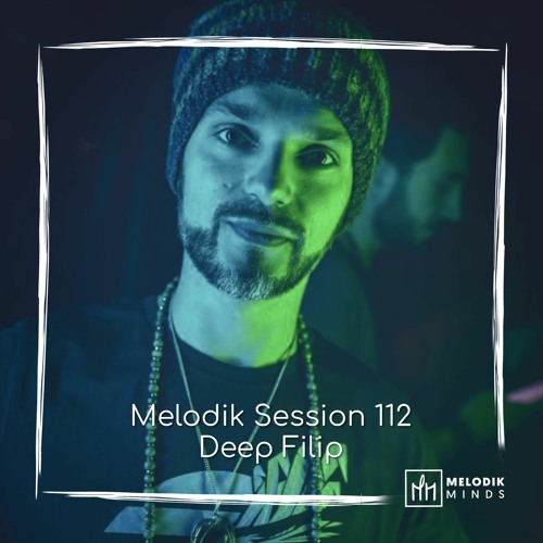Melodik Session 112: Deep Filip