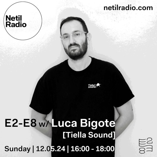 E2-E8 w/ Luca Bigote - 12th May 2024