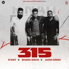 315 (feat. Bhana Sidhu & Jaggi Singh)