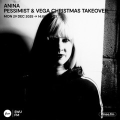 Anina: Pessimist & Vega Christmas Takeover - 29 December 2025