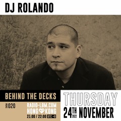 DJ Rolando @ Radio LBM - Behind The Decks ep.20 - Nov 2022