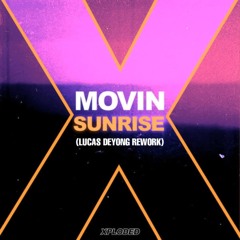 Movin - Sunrise (Lucas Deyong Rework) [FREE DOWNLOAD]