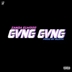 Zanda Elwood - GVNG GVNG (Prod by SLoth)