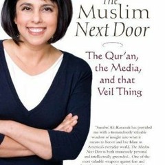 PDF/Ebook The Muslim Next Door: The Qurʼan, the Media, and That Veil Thing BY : Sumbul Ali-Karamali