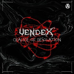 Vendex - Chalice Of Desolation