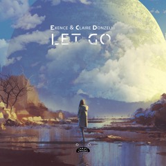 Exence & Claire Donzelli - Let Go [Bass Rebels]