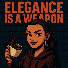 418 elegance is a weapon(lyric by Rivi with Nyx)