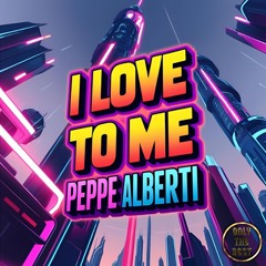 Peppe Alberti - I Love to Me (I LOVE NA NA NA) 🎵DANCE 💿DANCE 📀2025