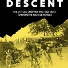 🥄FREE [EPUB & PDF] The Final Descent The untold story of the first rider to die in the To 🥄