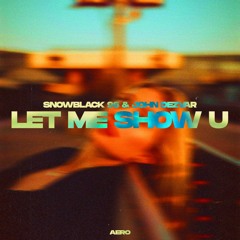 Snowblack 96 & John Dezvar - Let Me Show U (Extended Version)