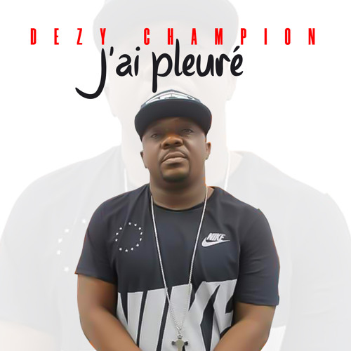 Stream J'ai pleuré by Dezy Champion | Listen online for free on SoundCloud
