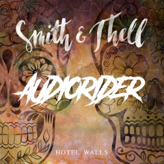 Smith & Thell - Hotel Walls (Audiorider Remix)