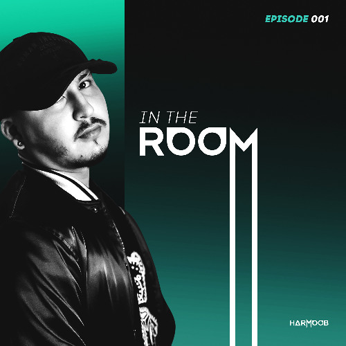 HARMOOB | IN THE ROOM [EPISODE 001] 🕋 TECH HOUSE