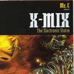 667 - X-MIX 6 - Mr.C 'The Electric Storm' (1996)