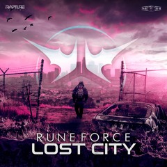 Runeforce Ft Lune - Lost City (Rapture)