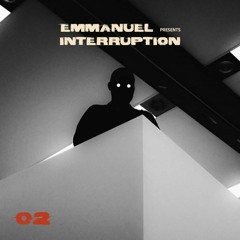 EMMANUEL | 𝐈𝐍𝐓𝐄𝐑𝐑𝐔𝐏𝐓𝐈𝐎𝐍​ (FEBRUARY 2020)