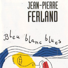 Stream Jean-Pierre Ferland | Listen to Bleu, blanc, blues playlist online  for free on SoundCloud