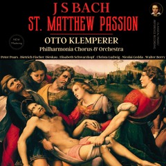 No. 1, Chorus: Kommt, Ihr Töchter Helft Mir Klagen, Chorale: O Lamm Gottes, Unschuldig (Chor I & II, Orchester I & II, Ripieno) - St. Matthew Passion, BWV 244 - Part One (Remastered 2023, London 1961)