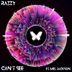 RazzY - Can't See Ft. Mel Jackson