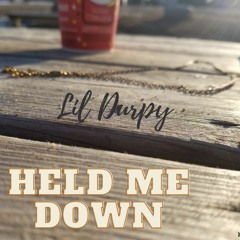 Held Me Down