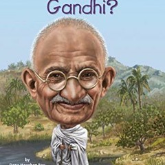 READ [EBOOK EPUB KINDLE PDF] Who Was Gandhi? by  Dana Meachen Rau,Who HQ,Jerry Hoare