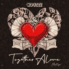Mouzee - Together Alone | Mixset