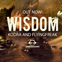 Kodra And FlyingFreak - Wisdom