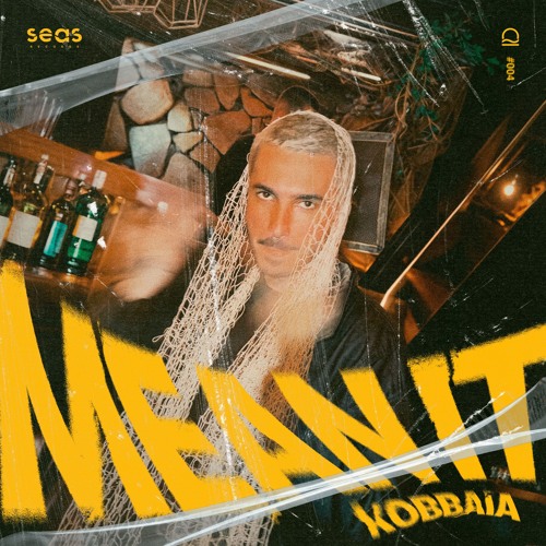 Kobbaia, Seas - Mean It (Original Mix)