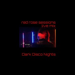 Red Rose Sessions Episode 07 (Live from Dark Disco Nights Chicago)