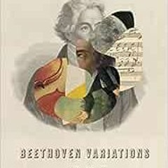 [PDF] Read Beethoven Variations: Poems on a Life by Ruth Padel