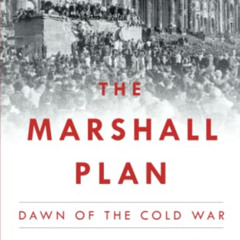 [DOWNLOAD] PDF √ The Marshall Plan: Dawn of the Cold War by  Benn Steil [PDF EBOOK EP