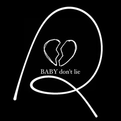 BABY don't lie