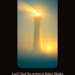 lord-i-need-you-written-by-robert-mendes.mp3