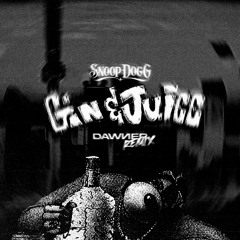 Snoop Dogg - Gin & Juice [DAWNER Remix]